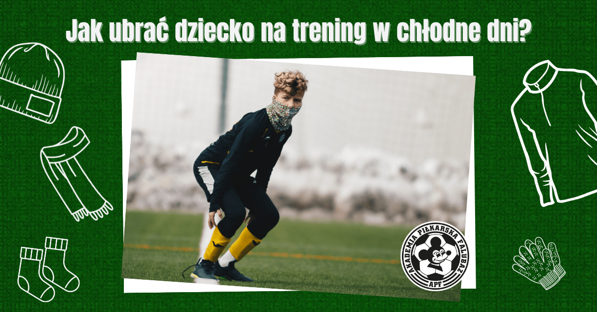 Jak ubrać dziecko na trening w chłodne dni